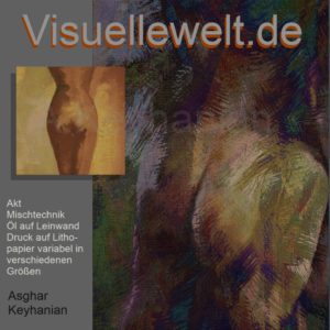 Weiblicher Akt – Mischtechnik auf Leinwand Druck auf Lithopapier, 50 x 70 cm Copyright A. Keyhanian
